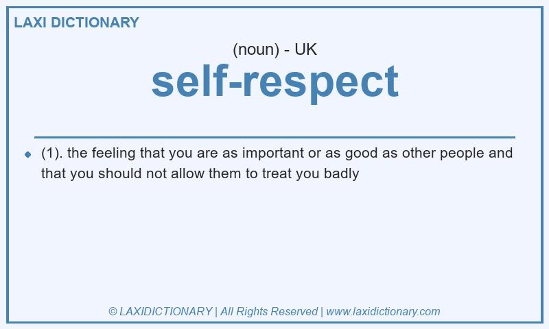 Definition self-respect in British English