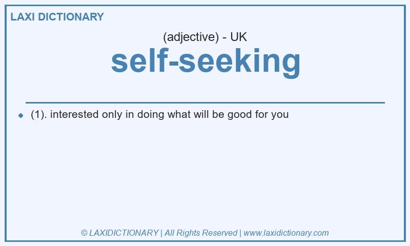 Definition self-seeking in British English