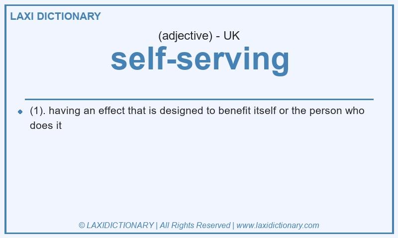 Definition self-serving in British English