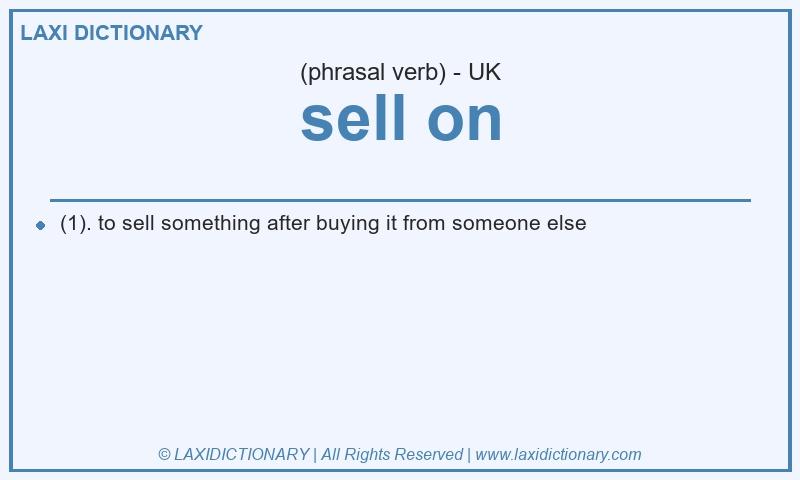 Definition sell on in British English