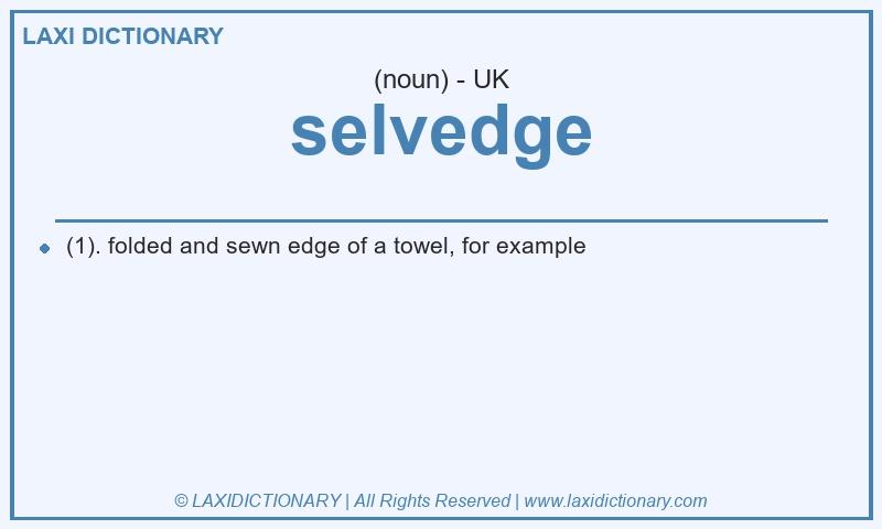 Definition selvedge in British English