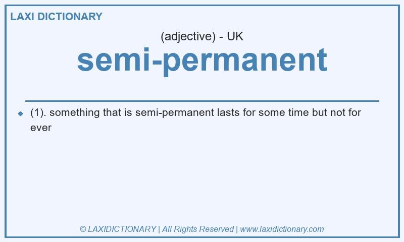 Definition semi-permanent in British English