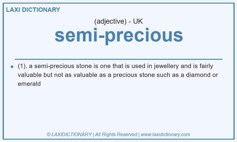 Definition semi-precious in British English