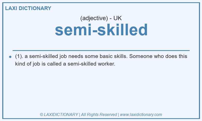 Definition semi-skilled in British English
