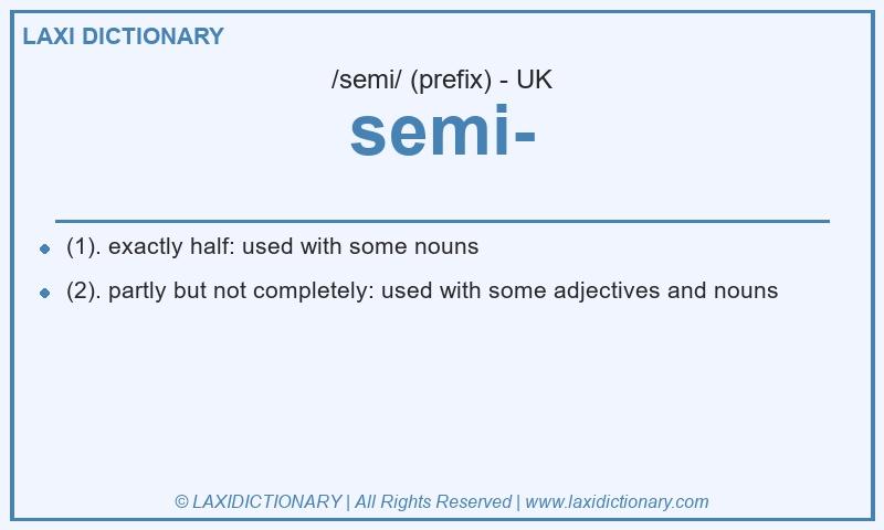 Definition semi- in British English