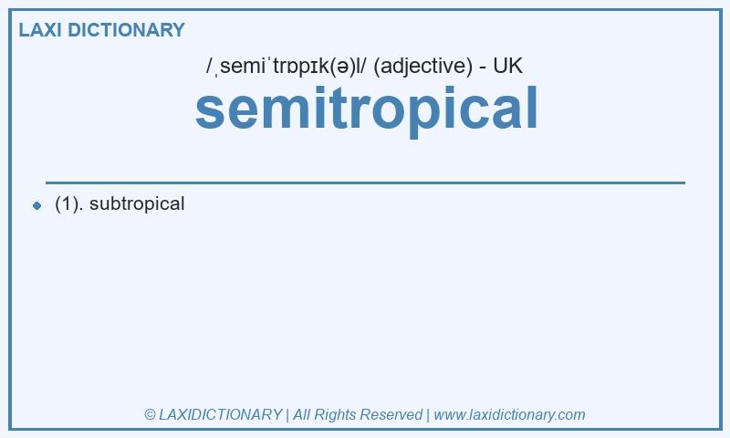 Definition semitropical in British English