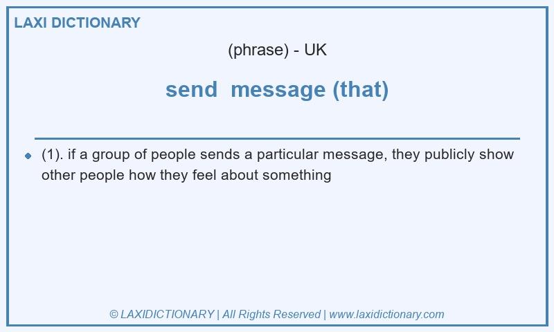 Definition send  message (that) in British English