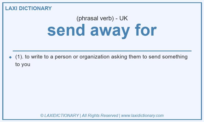 Definition send away for in British English