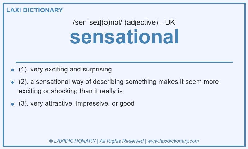 Definition sensational in British English