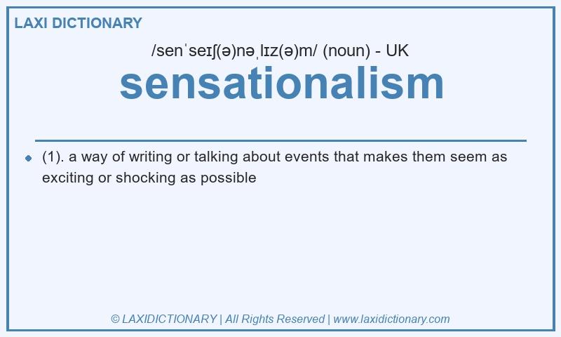 Definition sensationalism in British English