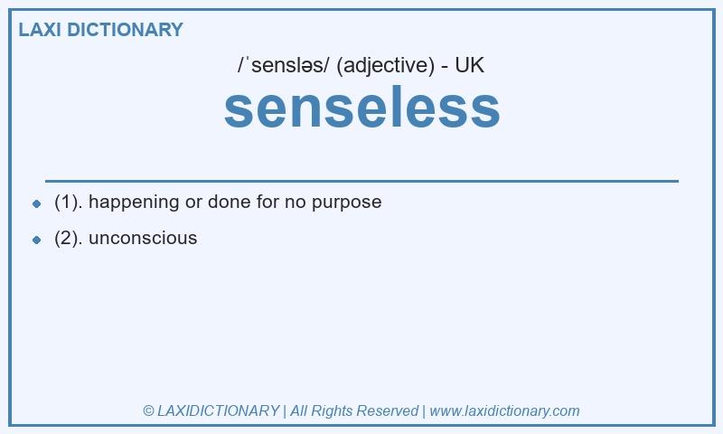 Definition senseless in British English