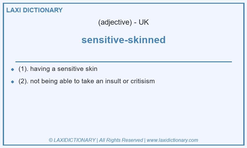 Definition sensitive-skinned in British English