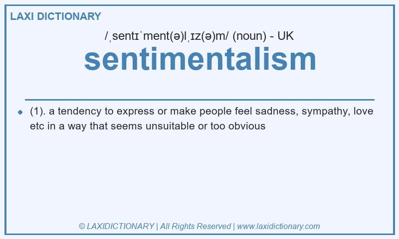 Definition sentimentalism in British English