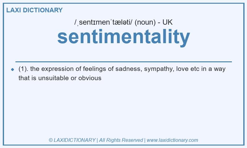 Definition sentimentality in British English
