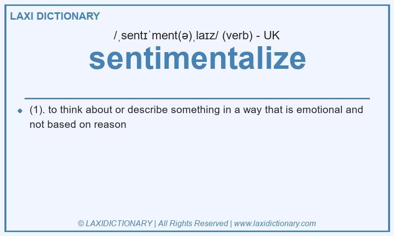 Definition sentimentalize in British English