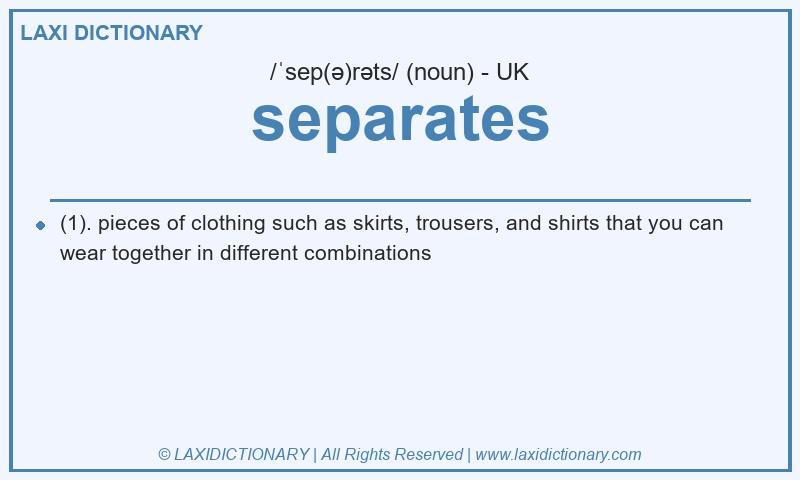 Definition separates in British English