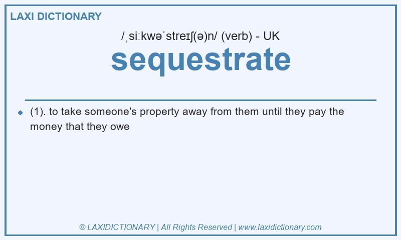 Definition sequestrate in British English