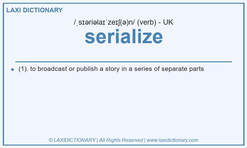 Definition serialize in British English