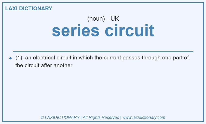 Definition series circuit in British English