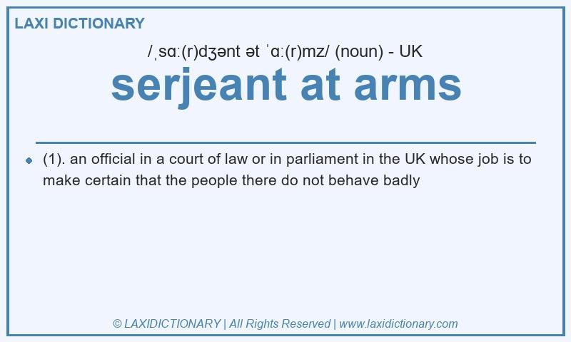 Definition serjeant at arms in British English