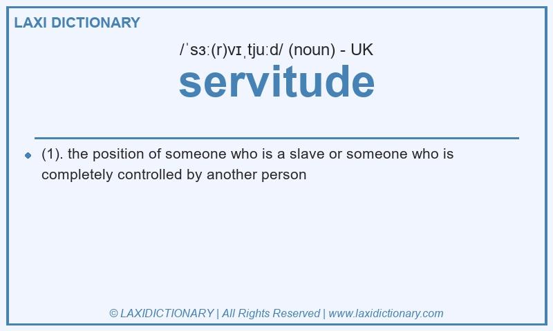 Definition servitude in British English
