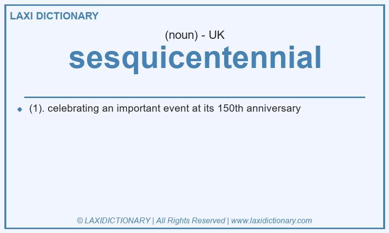 Definition sesquicentennial in British English