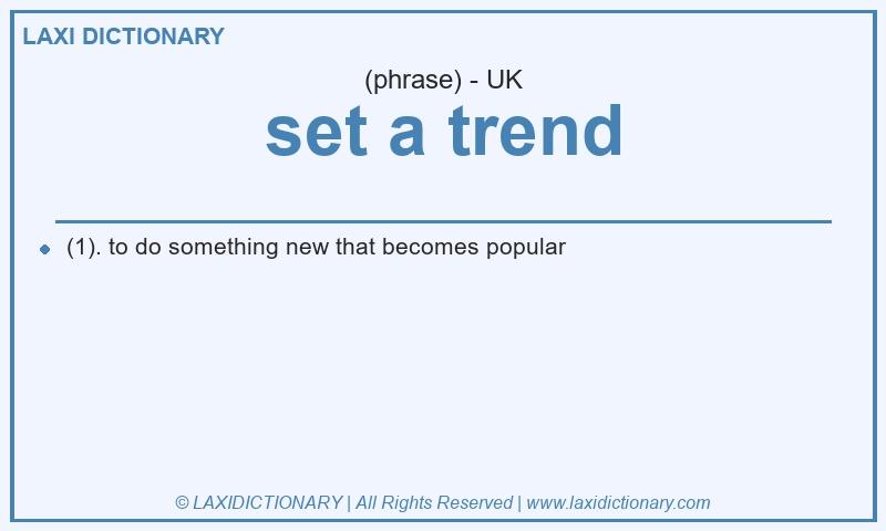 Definition set a trend in British English