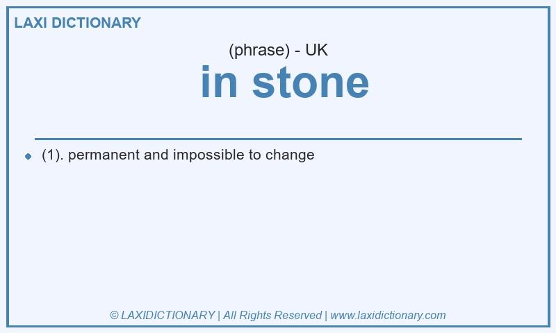 Definition in stone in British English