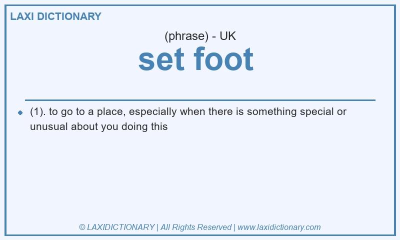 Definition set foot  in British English