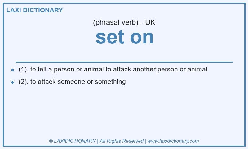 Definition set on in British English