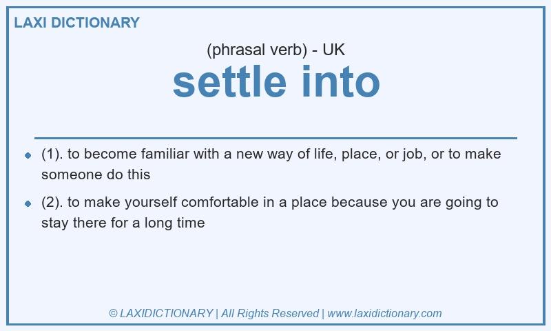 Definition settle into in British English