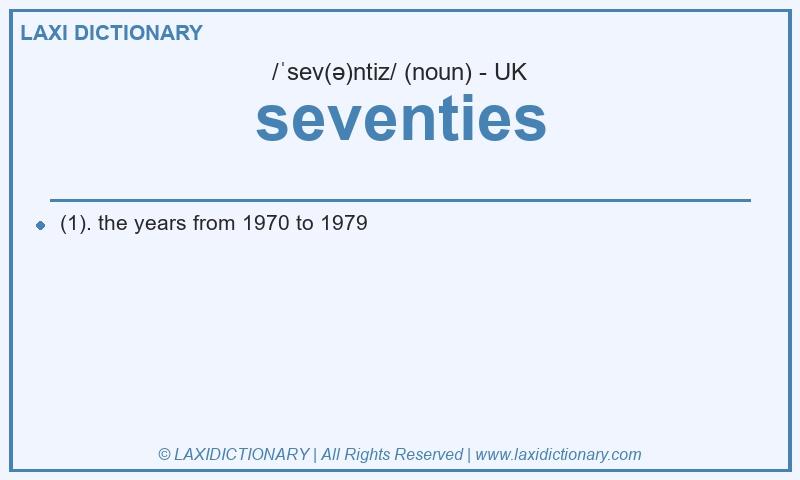 Definition seventies in British English