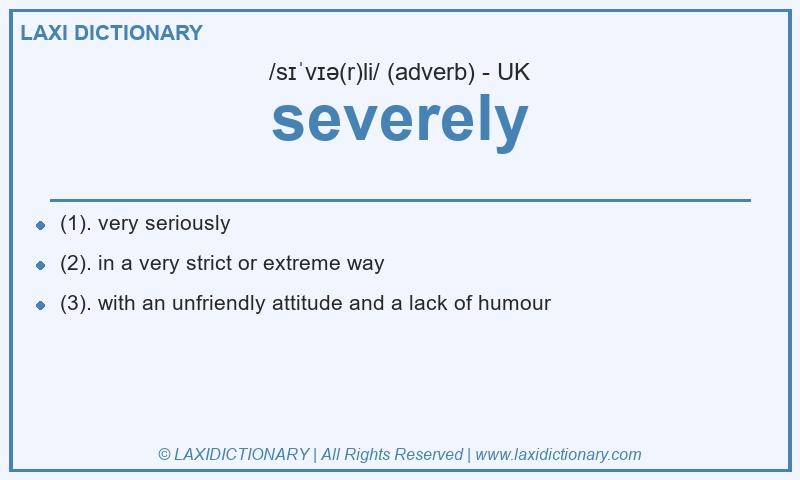 Definition severely in British English