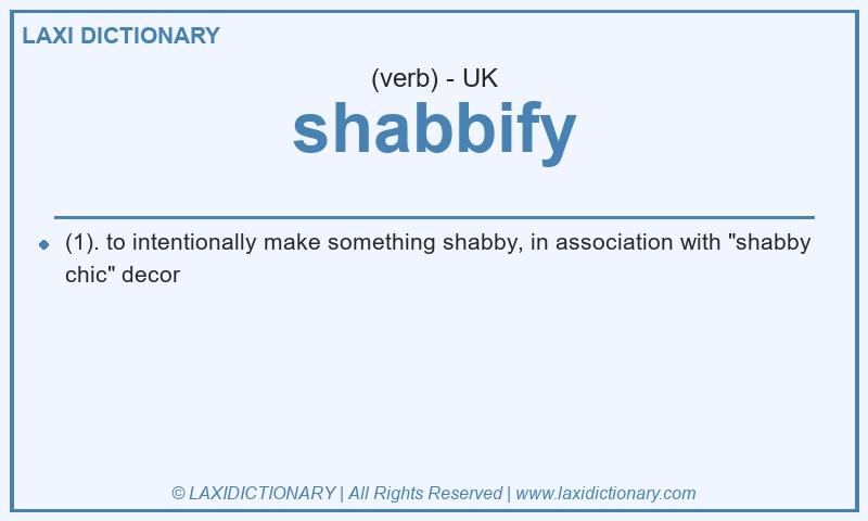 Definition shabbify in British English