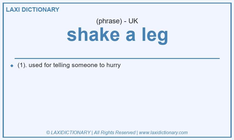Definition shake a leg in British English