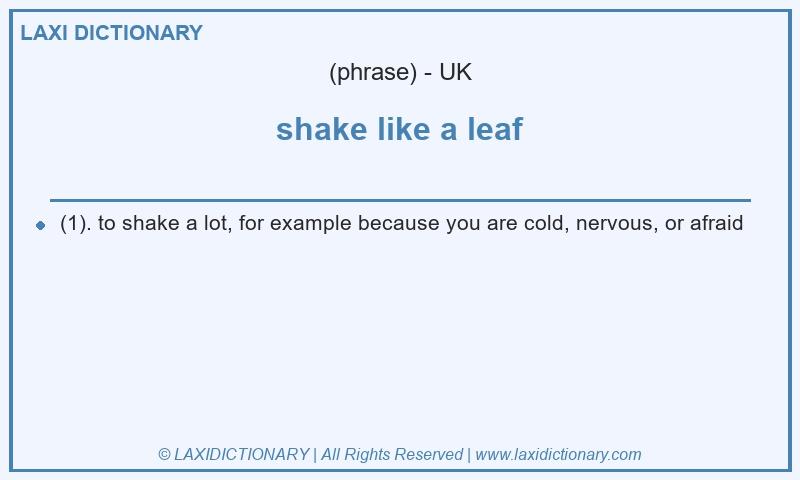 Definition shake like a leaf in British English
