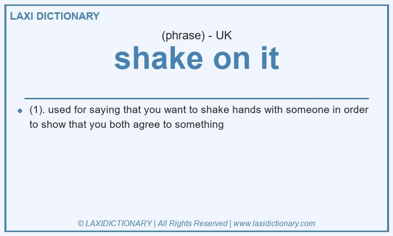 Definition shake on it in British English