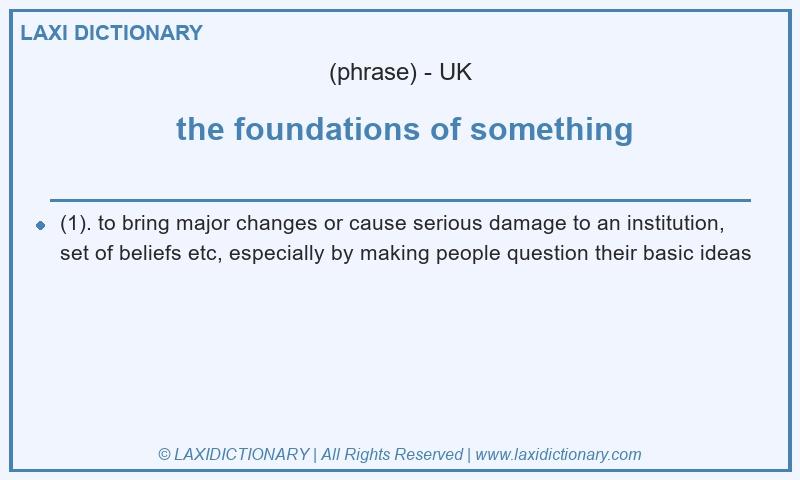 Definition  the foundations of something in British English