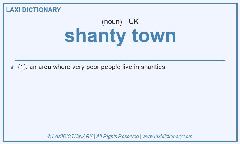 Definition shanty town in British English