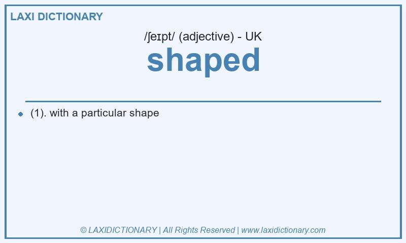 Definition shaped in British English
