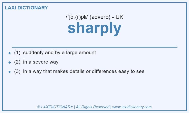 Definition sharply in British English