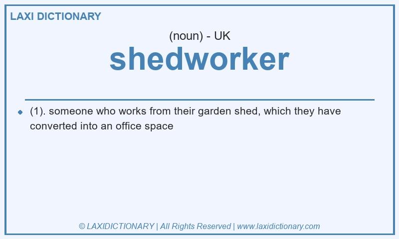 Definition shedworker in British English