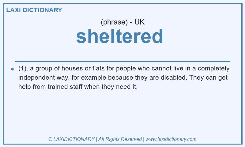 Definition sheltered  in British English