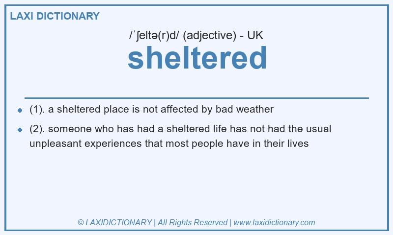 Definition sheltered in British English