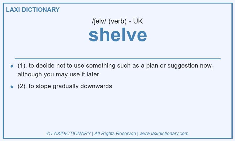 Definition shelve in British English