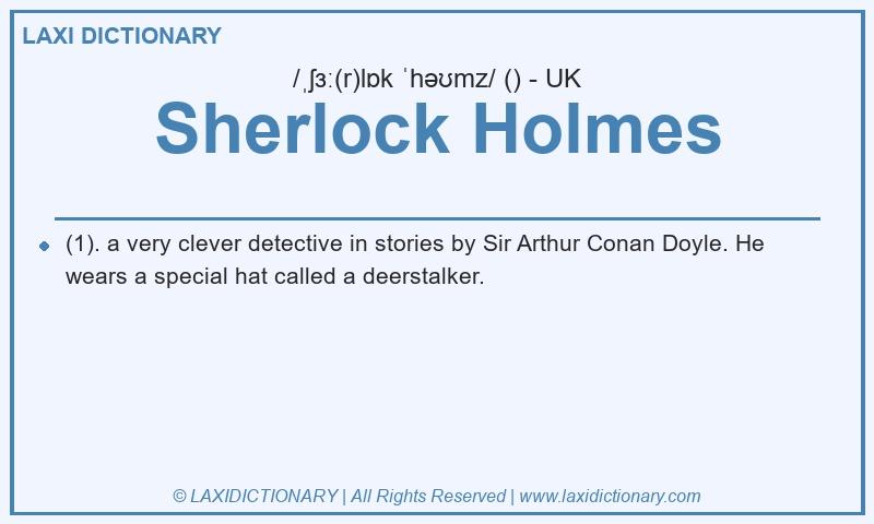 Definition Sherlock Holmes in British English
