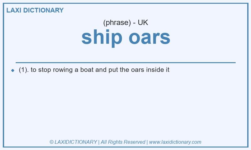 Definition ship oars in British English