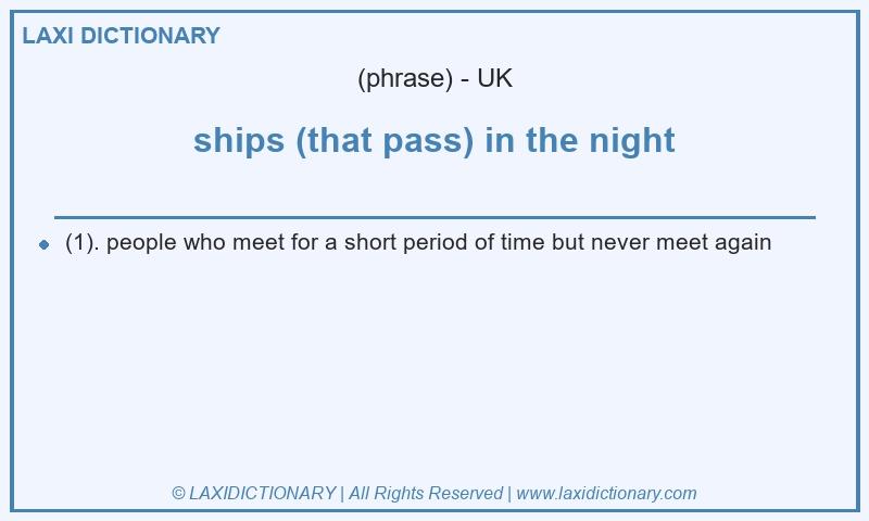 Definition ships (that pass) in the night in British English