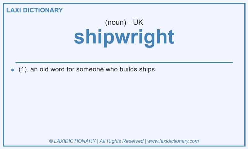 Definition shipwright in British English