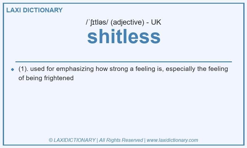 Definition shitless in British English